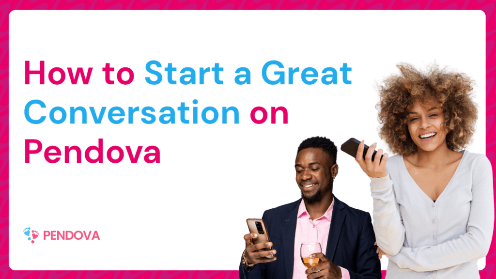 How to Start a Great Conversation on Pendova