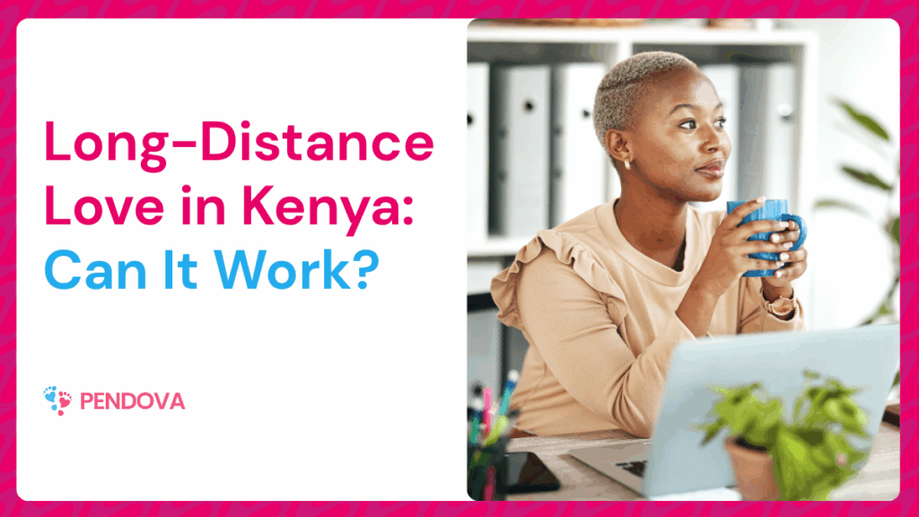 Long-Distance Love in Kenya