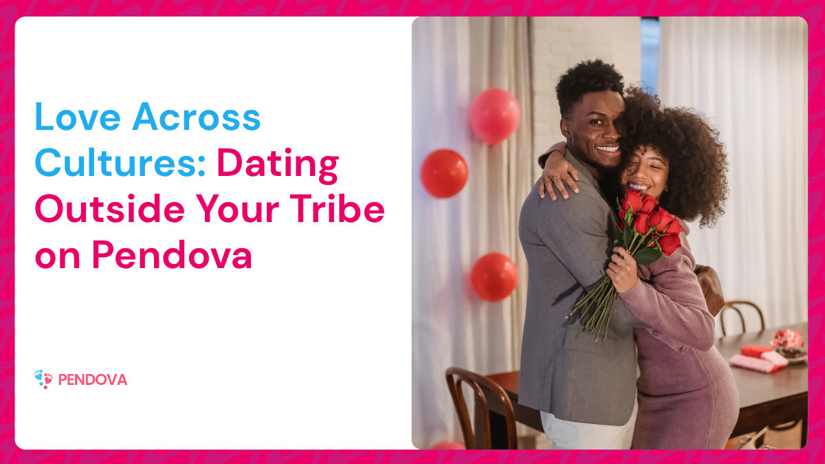 Dating across your tribe on Pendova